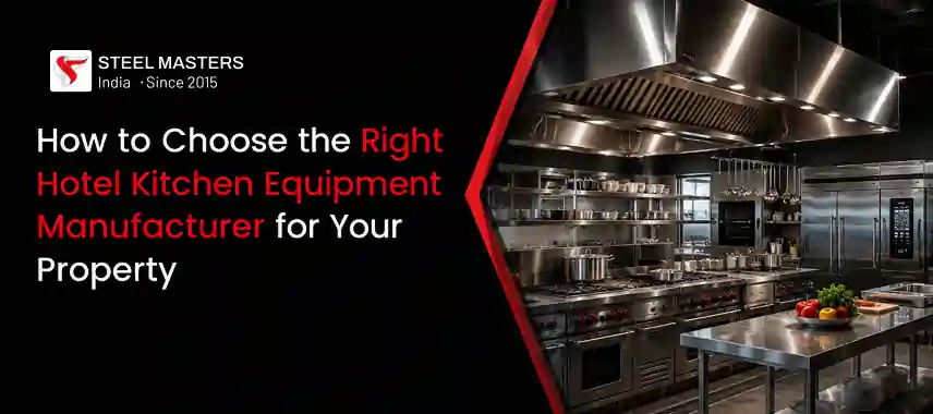 Modern commercial kitchen with stainless steel equipment and text on choosing the right hotel kitchen equipment manufacturer.